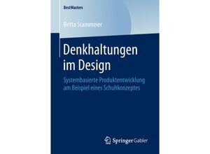 9783658216627 - BestMasters   Denkhaltungen im Design - Britta Stammeier Kartoniert (TB)