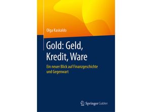 9783658217273 - Gold Geld Kredit Ware - Olga Kaskaldo Kartoniert (TB)