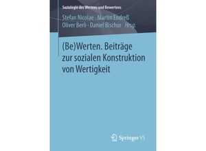 9783658217624 - Soziologie des Wertens und Bewertens   (Be)Werten Beiträge zur sozialen Konstruktion von Wertigkeit Kartoniert (TB)