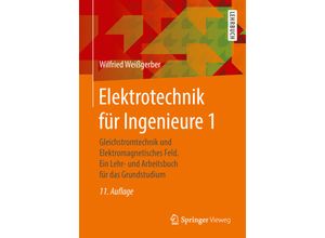 9783658218201 - Gleichstromtechnik und Elektromagnetisches Feld - Wilfried Weißgerber Kartoniert (TB)