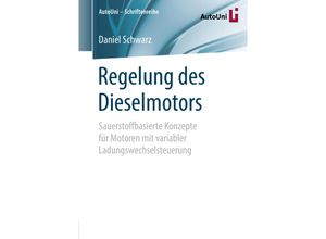 9783658218409 - Regelung des Dieselmotors - Daniel Schwarz Kartoniert (TB)