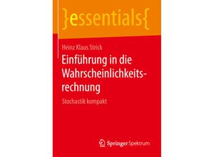 9783658218522 - Essentials   Einführung in die Wahrscheinlichkeitsrechnung - Heinz Klaus Strick Kartoniert (TB)