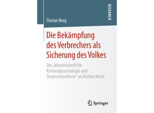 9783658218669 - Die Bekämpfung des Verbrechers als Sicherung des Volkes - Florian Berg Kartoniert (TB)