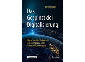 9783658218966 - Das Gespinst der Digitalisierung m 1 Buch m 1 E-Book - Ulrich Sendler Kartoniert (TB)