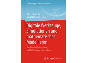 9783658219390 - Realitätsbezüge im Mathematikunterricht   Digitale Werkzeuge Simulationen und mathematisches Modellieren Kartoniert (TB)