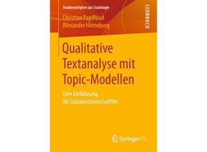 9783658219796 - Studienskripten zur Soziologie   Qualitative Textanalyse mit Topic-Modellen - Christian Papilloud Alexander Hinneburg Kartoniert (TB)