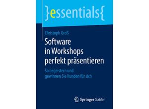 9783658220785 - Essentials   Software in Workshops perfekt präsentieren - Christoph Groß Kartoniert (TB)