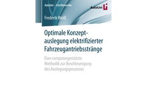 9783658220969 - Optimale Konzeptauslegung elektrifizierter Fahrzeugantriebsstränge - Frederik Weiß Kartoniert (TB)