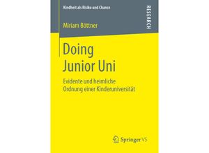 9783658221522 - Kindheit als Risiko und Chance   Doing Junior Uni - Miriam Böttner Kartoniert (TB)