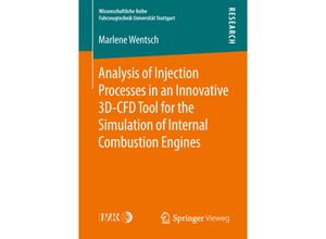 9783658221669 - Wissenschaftliche Reihe Fahrzeugtechnik Universität Stuttgart   Analysis of Injection Processes in an Innovative 3D-CFD Tool for the Simulation of Internal Combustion Engines - Marlene Wentsch Kartoniert (TB)