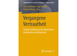 9783658222307 - Soziales Gedächtnis Erinnern und Vergessen - Memory Studies   Vergangene Vertrautheit Kartoniert (TB)