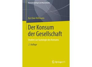 9783658222505 - Konsumsoziologie und Massenkultur   Der Konsum der Gesellschaft - Kai-Uwe Hellmann Kartoniert (TB)