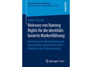 9783658222895 - Innovatives Markenmanagement   Relevanz von Naming Rights für die identitätsbasierte Markenführung - Fabian Stichnoth Kartoniert (TB)