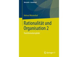 9783658222970 - Wirtschaft + Gesellschaft   Rationalität und Organisation 2 - Helmut Wiesenthal Kartoniert (TB)