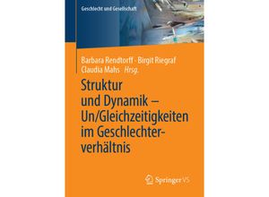 9783658223106 - Struktur und Dynamik - Un Gleichzeitigkeiten im Geschlechterverhältnis Kartoniert (TB)