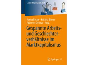 9783658223144 - Gespannte Arbeits- und Geschlechterverhältnisse im Marktkapitalismus Kartoniert (TB)