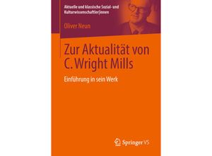 9783658223755 - Aktuelle und klassische Sozial- und KulturwissenschaftlerInnen   Zur Aktualität von C Wright Mills - Oliver Neun Kartoniert (TB)