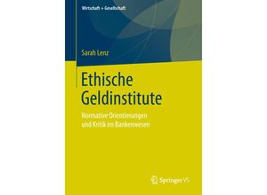 9783658223892 - Wirtschaft + Gesellschaft   Ethische Geldinstitute - Sarah Lenz Kartoniert (TB)