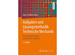 9783658224196 - Aufgaben und Lösungsmethodik Technische Mechanik - Hans H Müller-Slany Kartoniert (TB)