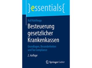 9783658224554 - Essentials   Besteuerung gesetzlicher Krankenkassen - Ralf Kohlhepp Kartoniert (TB)