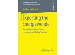 9783658224950 - Energiepolitik und Klimaschutz Energy Policy and Climate Protection   Exporting the Energiewende - Karoline Steinbacher Kartoniert (TB)