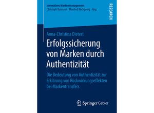 9783658225278 - Innovatives Markenmanagement   Erfolgssicherung von Marken durch Authentizität - Anna-Christina Dietert Kartoniert (TB)