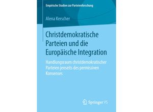 9783658225339 - Empirische Studien zur Parteienforschung   Christdemokratische Parteien und die Europäische Integration - Alena Kerscher Kartoniert (TB)