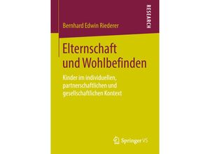 9783658225605 - Elternschaft und Wohlbefinden - Bernhard Edwin Riederer Kartoniert (TB)