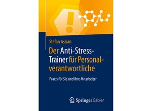 9783658225988 - Anti-Stress-Trainer   Der Anti-Stress-Trainer für Personalverantwortliche - Stefan Assian Kartoniert (TB)