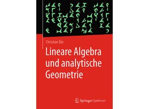 9783658226190 - Lineare Algebra und analytische Geometrie - Christian Bär Kartoniert (TB)