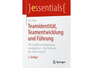 9783658226398 - Essentials   Teamidentität Teamentwicklung und Führung - Urs Alter Kartoniert (TB)