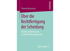 9783658226787 - Research   Über die Rechtfertigung der Scheidung - Thomas Mazzurana Kartoniert (TB)