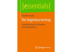 9783658227012 - Essentials   Der Ingenieurvertrag - Hendrik Hunold Kartoniert (TB)