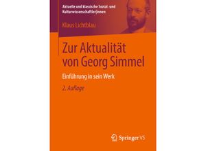 9783658227159 - Aktuelle und klassische Sozial- und KulturwissenschaftlerInnen   Zur Aktualität von Georg Simmel - Klaus Lichtblau Kartoniert (TB)