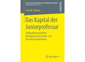 9783658227258 - Forschung und Entwicklung in der Analytischen Soziologie   Das Kapital der Juniorprofessur - Lena M Zimmer Kartoniert (TB)