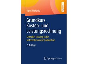 9783658227500 - Grundkurs Kosten- und Leistungsrechnung - Karin Nickenig Kartoniert (TB)