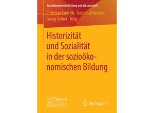 9783658228002 - Sozioökonomische Bildung und Wissenschaft   Historizität und Sozialität in der sozioökonomischen Bildung Kartoniert (TB)