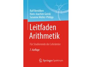 9783658228514 - Leitfaden Arithmetik - Ralf Benölken Hans-Joachim Gorski Susanne Müller-Philipp Kartoniert (TB)