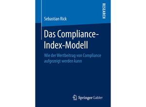 9783658230777 - Das Compliance-Index-Modell - Sebastian Rick Kartoniert (TB)