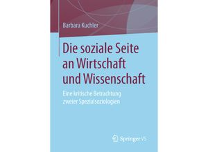 9783658231033 - Die soziale Seite an Wirtschaft und Wissenschaft - Barbara Kuchler Kartoniert (TB)