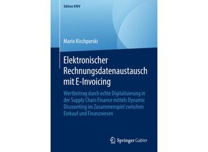 9783658231095 - Edition KWV   Elektronischer Rechnungsdatenaustausch mit E-Invoicing - Mario Kischporski Kartoniert (TB)