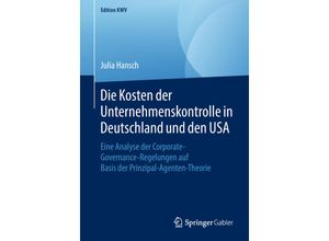 9783658231552 - Edition KWV   Die Kosten der Unternehmenskontrolle in Deutschland und den USA - Julia Hansch Kartoniert (TB)