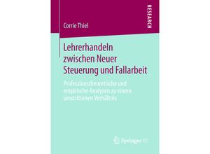 9783658231590 - Lehrerhandeln zwischen Neuer Steuerung und Fallarbeit - Corrie Thiel Kartoniert (TB)