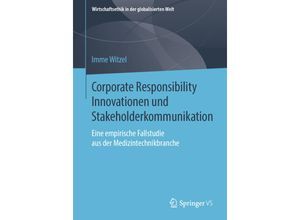 9783658232238 - Wirtschaftsethik in der globalisierten Welt   Corporate Responsibility Innovationen und Stakeholderkommunikation - Imme Witzel Kartoniert (TB)