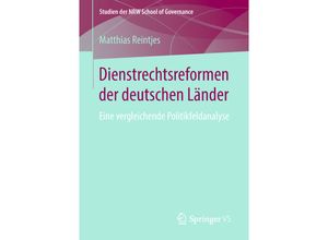 9783658232276 - Studien der NRW School of Governance   Dienstrechtsreformen der deutschen Länder - Matthias Reintjes Kartoniert (TB)