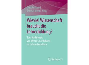 9783658232436 - Wieviel Wissenschaft braucht die Lehrerbildung? Kartoniert (TB)