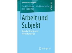 9783658232597 - Studientexte zur Soziologie   Arbeit und Subjekt - Frank Kleemann Jule Westerheide Ingo Matuschek Kartoniert (TB)