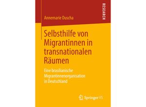 9783658232610 - Selbsthilfe von Migrantinnen in transnationalen Räumen - Annemarie Duscha Kartoniert (TB)