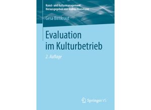 9783658232863 - Kunst- und Kulturmanagement   Evaluation im Kulturbetrieb - Gesa Birnkraut Kartoniert (TB)
