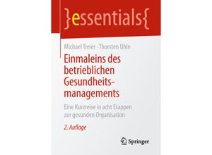 9783658233105 - Essentials   Einmaleins des betrieblichen Gesundheitsmanagements - Michael Treier Thorsten Uhle Kartoniert (TB)